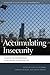 Accumulating Insecurity: Violence and Dispossession in the Making of Everyday Life (Geographies of Justice and Social Transformation)