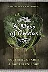 A Mess of Greens by Elizabeth S.D. Engelhardt