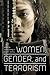 Women, Gender, and Terrorism