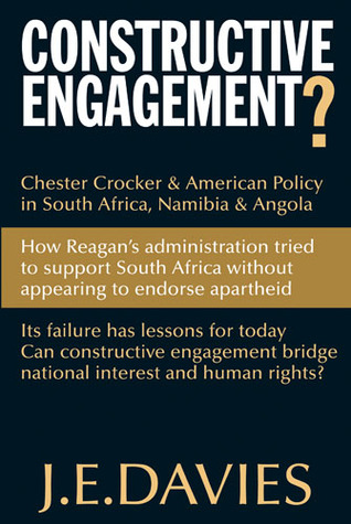 Constructive Engagement?: Chester Crocker & American Policy in South Africa, Namibia & Angola, 1981–1988 (Paperback)