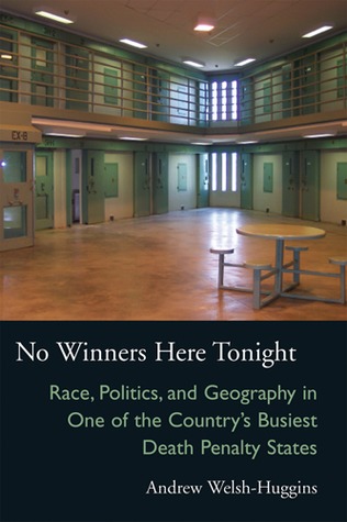 No Winners Here Tonight: Race, Politics, and Geography in One of the Country’s Busiest Death Penalty States (Law Society & Politics in the Midwest)