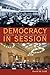 Democracy in Session: A History of the Ohio General Assembly