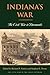 Indiana’s War: The Civil War in Documents (Civil War in the Great Interior)