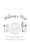 Making a Man: Gentlemanly Appetites in the Nineteenth Century British Novel