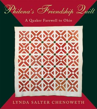 Philena’s Friendship Quilt: A Quaker Farewell to Ohio (Ohio Quilt Series)