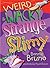 Weird & Wacky, Strange & Slimy by Bonnie Bruno
