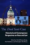 The Dred Scott Case: Historical and Contemporary Perspectives on Race and Law The Dred Scott Case: Historical and Contemporary Perspectives on Race and Law
