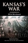 Kansas’s War: The Civil War in Documents (Civil War in the Great Interior)
