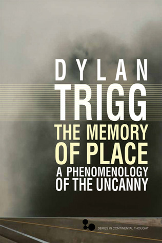 The Memory of Place: A Phenomenology of the Uncanny (Volume 41) (Series In Continental Thought)