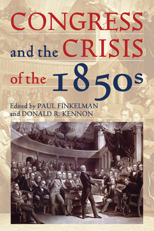 Congress and the Crisis of the 1850s (Perspective Hist of Congress 1801-1877)