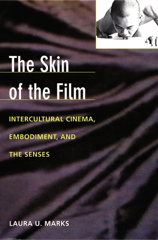 The Skin of the Film: Intercultural Cinema, Embodiment, and the Senses (Paperback)