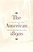 The American 1890s: A Cultu...