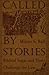 Called by Stories: Biblical...