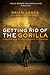 Getting Rid of the Gorilla:...