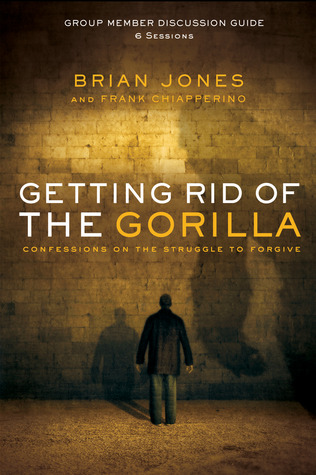 Getting Rid of the Gorilla: Confessions on the Struggle to Forgive
