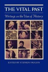 The Vital Past: Writings on the Uses of History (Paperback)