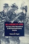 All-American Girl: The Ideal of Real Womenhood in Mid-Nineteenth Century America