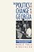 The Politics of Change in Georgia by Harold Paulk Henderson The Politics of Change in Georgia by Harold Paulk Henderson