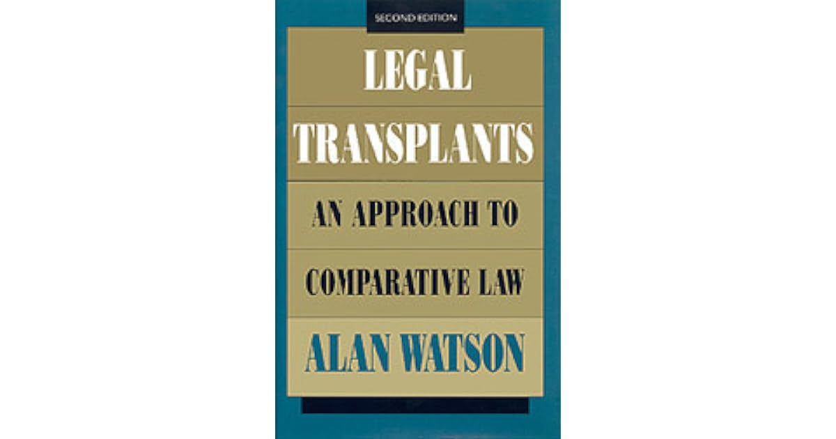 Legal Transplants: An Approach to Comparative Law by Alan Watson