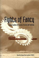 Fights of Fancy: Armed Conflict in Science Fiction and Fantasy (Proceedings of the J. Lloyd Eaton Conference on Science Fiction and Fantasy Literature)