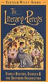 The Literary Percys: Family History, Gender, and the Southern Imagination (Mercer University Lamar Memorial Lectures)
