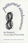 Patterned Aimlessness: Iris Murdoch's Novels of the 1970s and 1980s