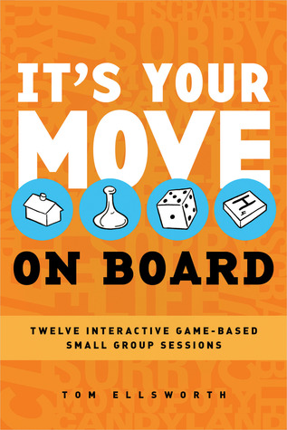It s Your Move--on Board: 12 Interactive Game-based Small Group Sessions