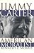 Jimmy Carter, American Moralist by Kenneth E. Morris
