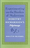 Experimenting on the Borders of Modernism: Dorothy Richardson's Pilgrimage