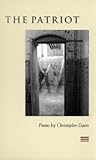 The Patriot: Poems (The Contemporary Poetry Ser.) The Patriot: Poems (The Contemporary Poetry Ser.)