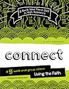 Connect: A 9-Week Small Group Collision Living the Faith (A Rock Your Face Off Jr. High Resource)