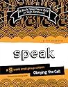 Speak: A 9-week Small Group Collision: Obeying the Call Speak: A 9-week Small Group Collision: Obeying the Call