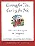Caring for You, Caring for Me: Education and Support for Caregivers; Participant's Manual