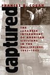 Captured: The Japanese Internment of American Civilians in the Philippines, 1941-1945
