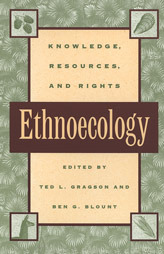 Ethnoecology: Knowledge, Resources, and Rights