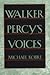 Walker Percy's Voices
