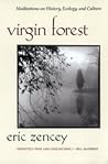 Virgin Forest: Meditations on History, Ecology, and Culture