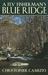 A Fly Fisherman's Blue Ridge A Fly Fisherman's Blue Ridge