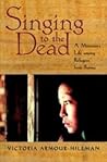 Singing to the Dead: A Missioner's Life among Refugees from Burma