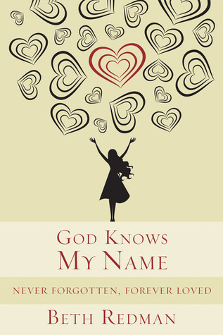 God Knows My Name: Never Forgotten, Forever Loved (Paperback)