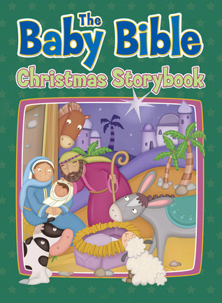 The Baby Bible Christmas Storybook (The Baby Bible Series)