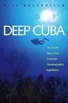 Deep Cuba: The Inside Story of an American Oceanographic Expedition