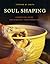 Soul Shaping by Stephen W. Smith