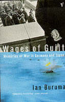 Wages of Guilt: Memories of War in Germany and Japan (Paperback)