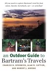 An Outdoor Guide to Bartram's Travels by Alan R. Cattier