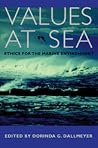 Values at Sea: Ethics for the Marine Environment Values at Sea: Ethics for the Marine Environment