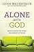 Alone with God by John F. MacArthur Jr.
