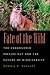 Fate of the Wild: The Endangered Species Act and the Future of Biodiversity