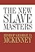 The New Slavemasters