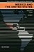 Mexico and the United States: Ambivalent Vistas (The United States and the Americas)